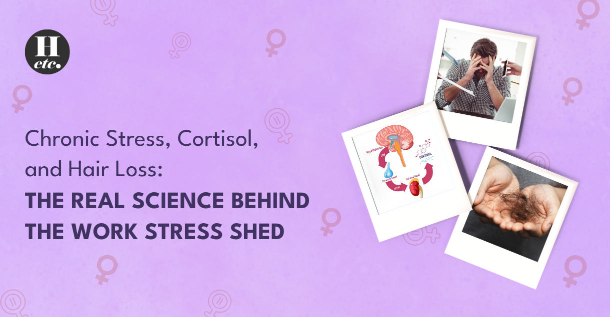 Chronic Stress, Cortisol, and Hair Loss: The Real Science Behind the 'Work Stress Shed'