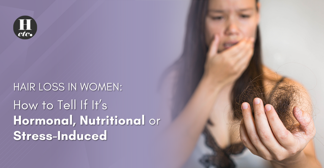 Hair Loss in Women How to Tell If It’s Hormonal, Nutritional or Stress-Induced