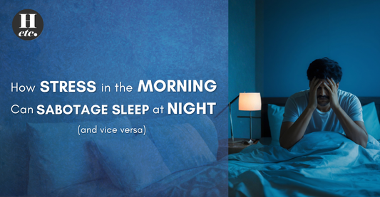 How Stress in the Morning Can Sabotage Sleep at Night (and Vice Versa)