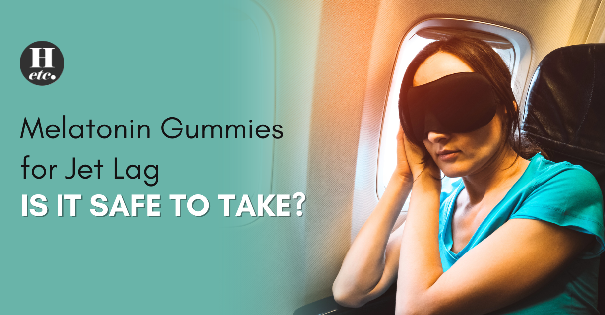 Melatonin Gummies for Jet Lag – Is It Safe to Take