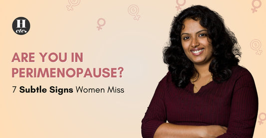 Are You in Perimenopause? 7 Subtle Signs Women Miss