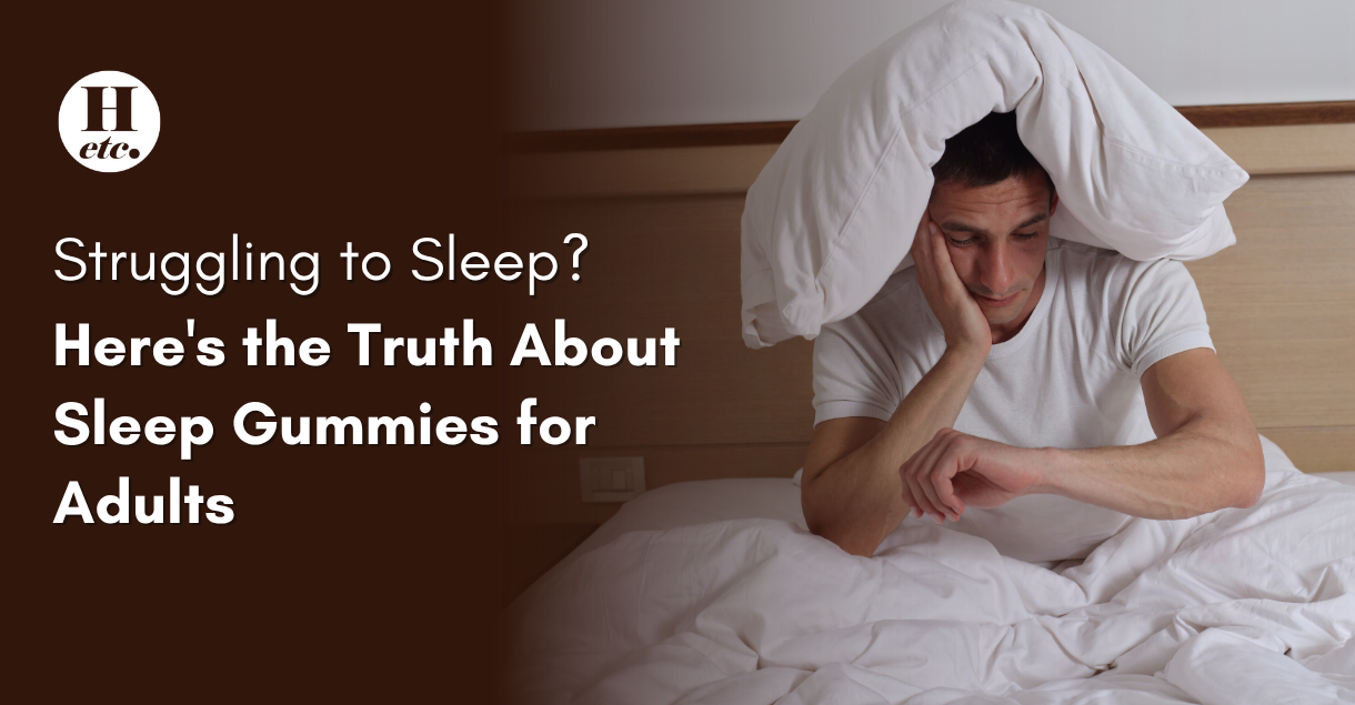Struggling to Sleep? Here&#8217;s the Truth About Sleep Gummies for Adults