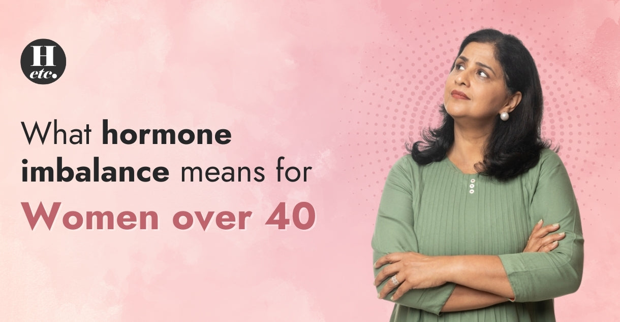 What hormone imbalance means for women over 40 ?