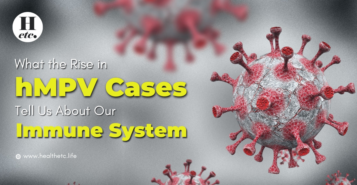 What the Rise in hMPV Cases Tell Us About Our Immune System