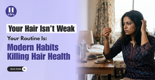 Your Hair Isn’t Weak — Your Routine Is Modern Habits Killing Hair Health