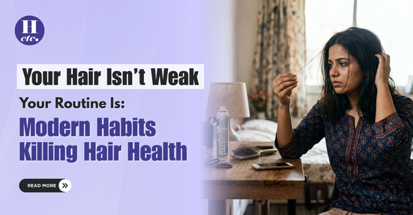 Your Hair Isn’t Weak — Your Routine Is Modern Habits Killing Hair Health
