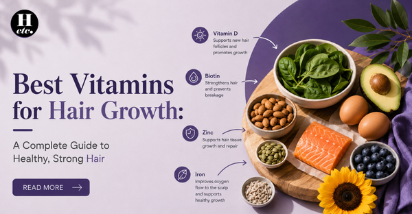Best Vitamins for Hair Growth: A Complete Guide to Healthy, Strong Hair