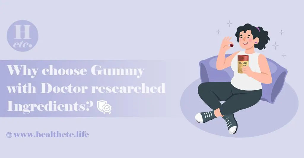 Why choose gummy with Doctor-researched Ingredients?
