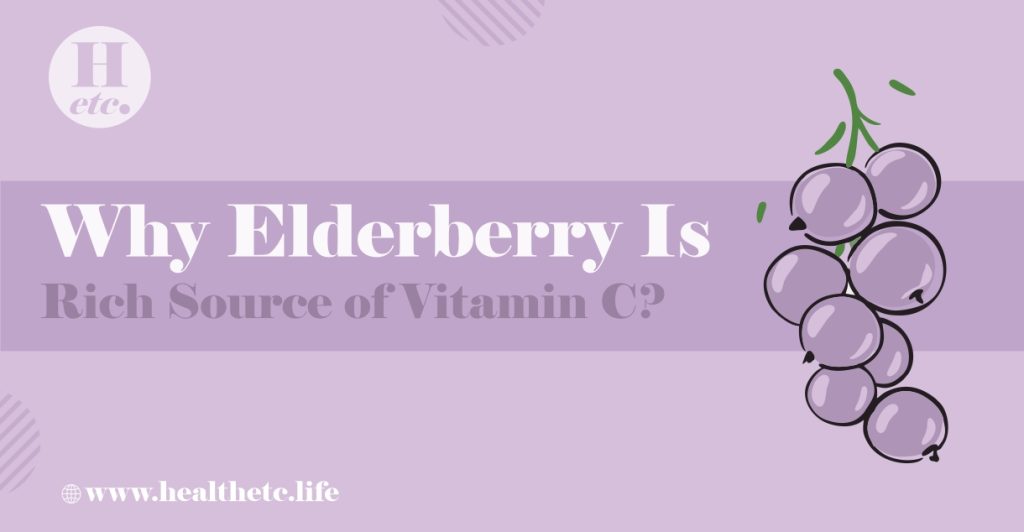 Why Elderberry is Rich Source of Vitamin C?