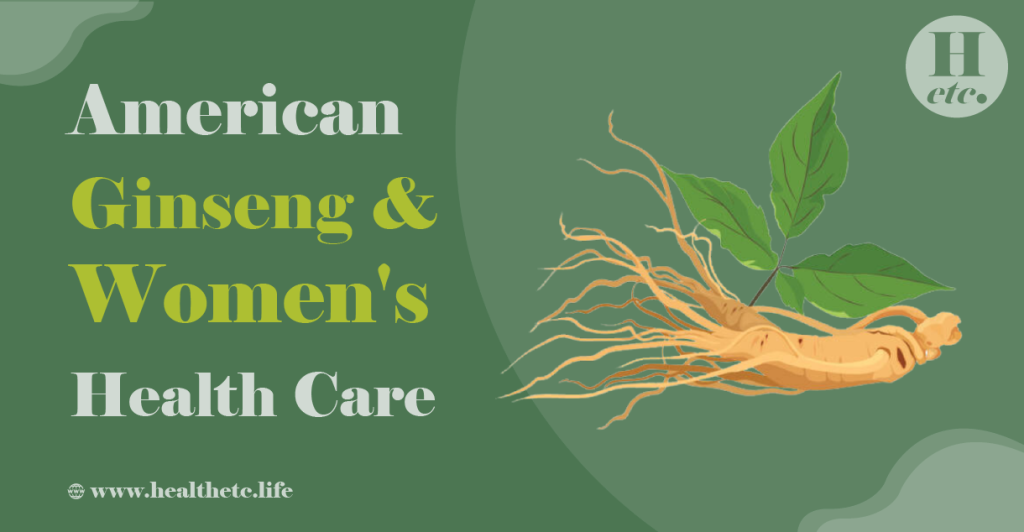 American Ginseng & Women's Health Care