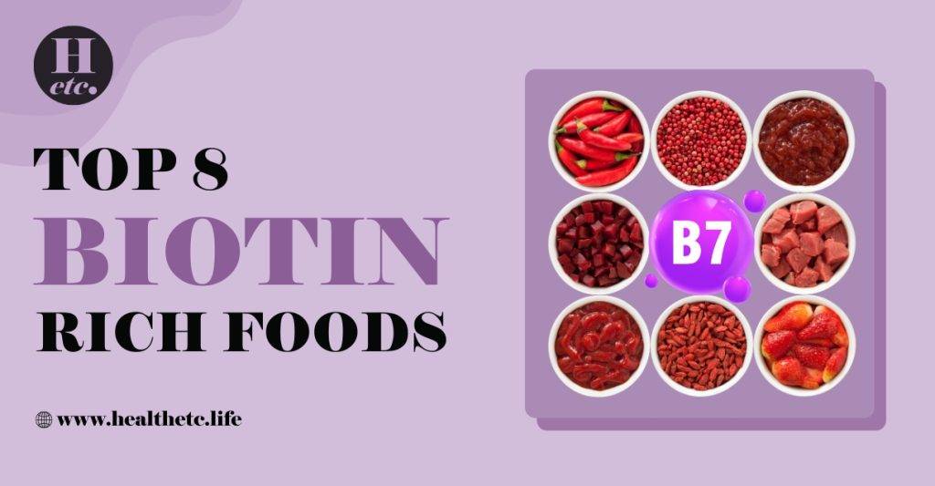 Top 8 Biotin Rich Foods