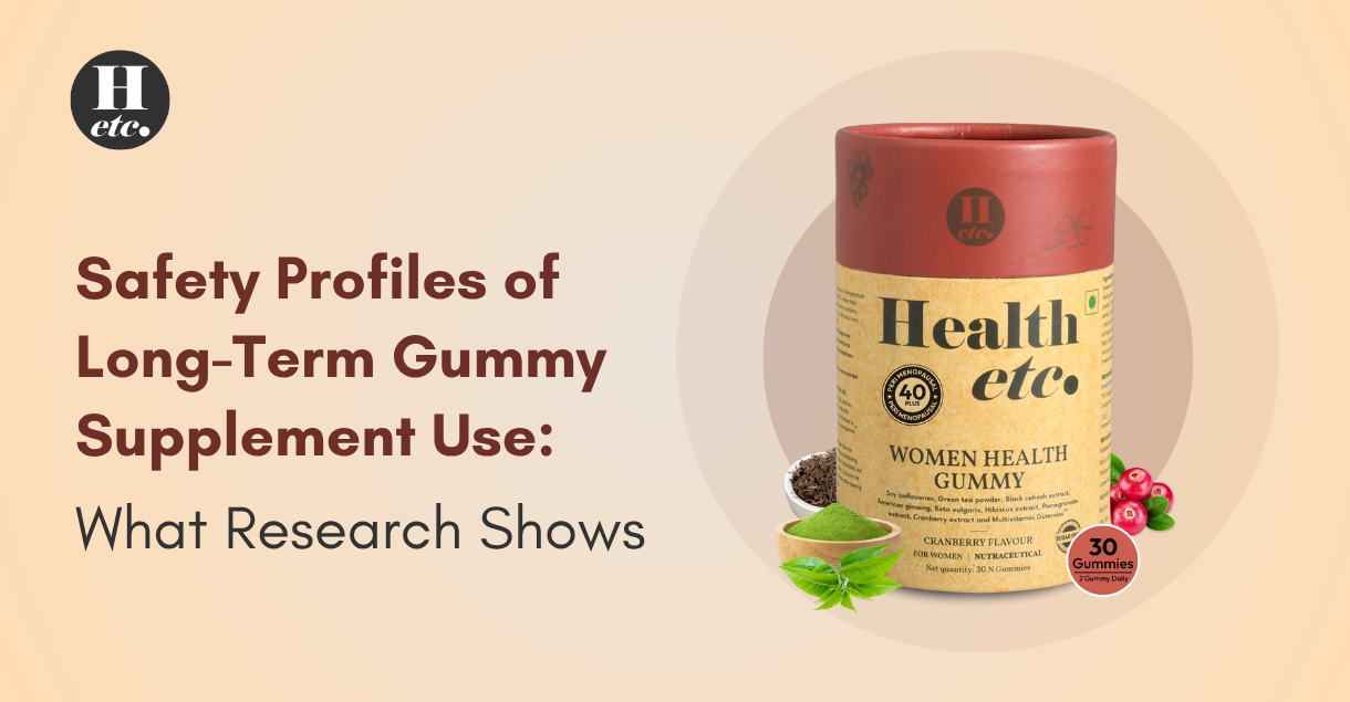 Safety Profiles of Long-Term Gummy Supplement Use What Research Shows