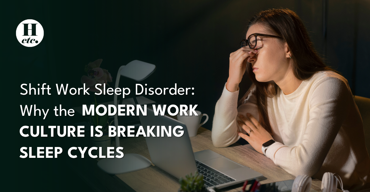 Shift Work Sleep Disorder Why the Modern Work Culture Is Breaking Sleep Cycles