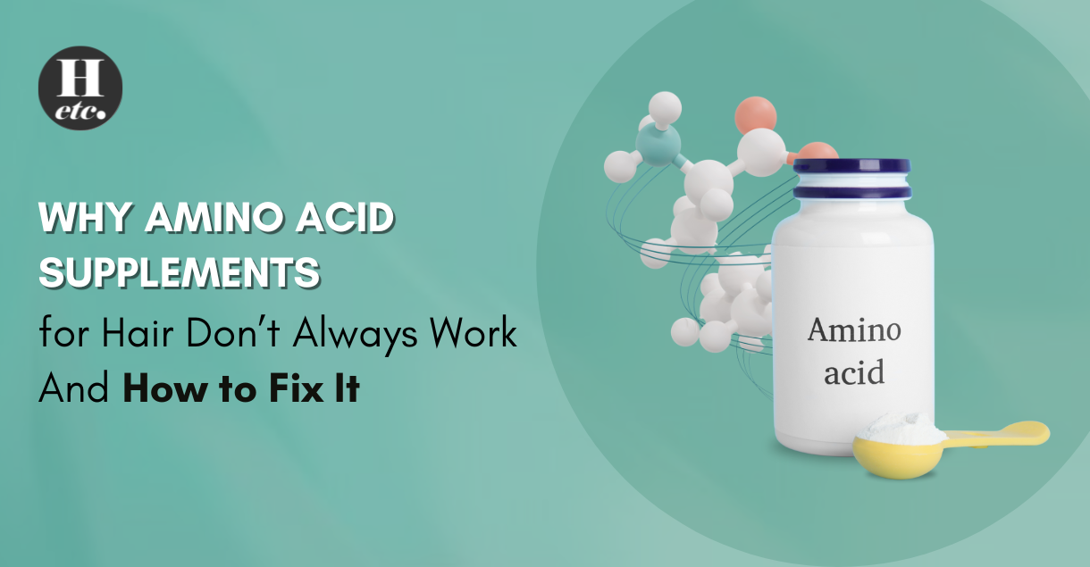 Why Amino Acid Supplements for Hair Don’t Always Work — And How to Fix It